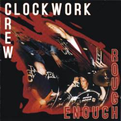 Clockwork Crew : Rough Enough